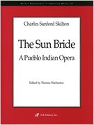 Sun Bride : A Pueblo Indian Opera / edited by Thomas Warburton.