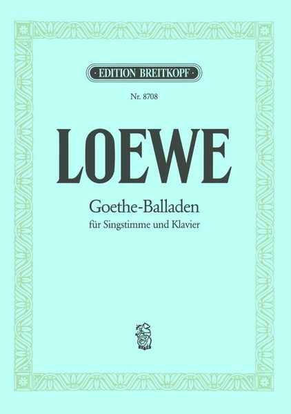 Goethe-Balladen : For Voice and Piano / Ed. by Max Runze, Preface by Brigitte Fassbaender.