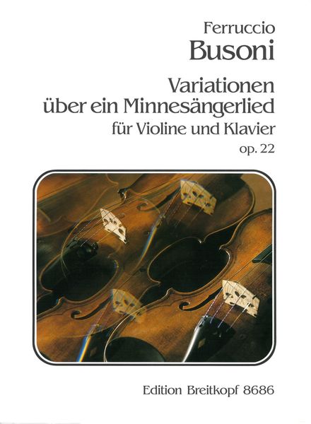 Variationen Über Ein Minnesaengerlied, Op. 22 : For Violin and Piano.