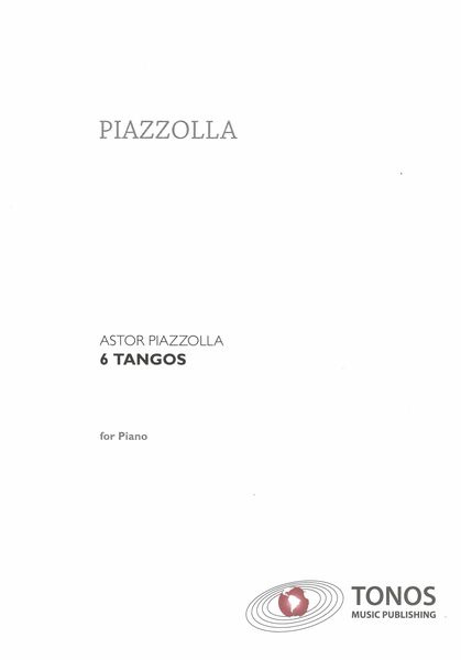 6 Tangos Aus Libertango : For Piano.