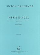 Messe In E Minor : 2. Fassung, 1882 / edited by Leopold Nowak.