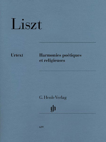 Harmonies Poetiques Et Religieuses : For Piano Solo / edited by Ernst-Guenter Heinemann.