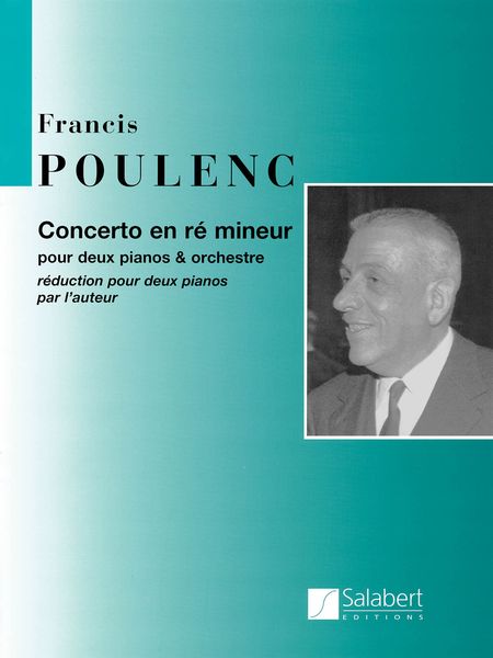 Concerto En Re Mineur : Pour Deux Pianos Et Orchestre / Version For Piano Duet.