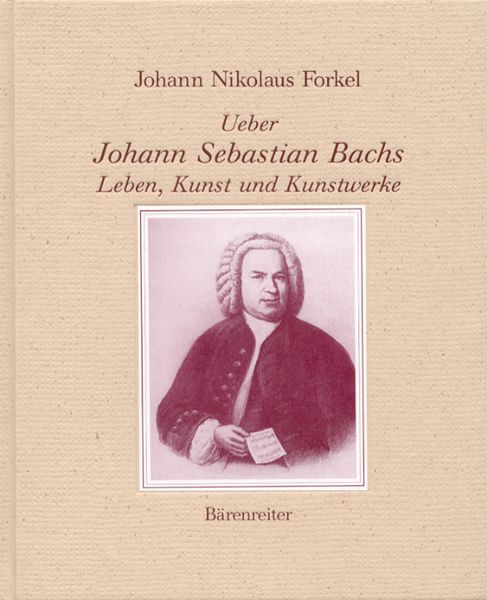 Ueber Johann Sebastian Bachs Leben, Kunst und Kunstwerke.