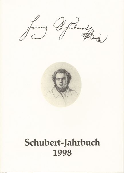 Schubert-Jahrbuch 1998 / edited by Dietrich Berke, Walther Duerr, Walburga Litschauer & C. Schumann.