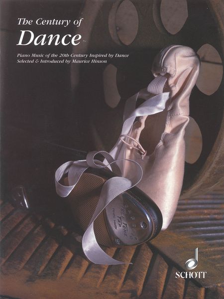 Century of Dance : Piano Music of The Twentieth Century Inspired by Dance / Sel & Intr by M. Hinson.