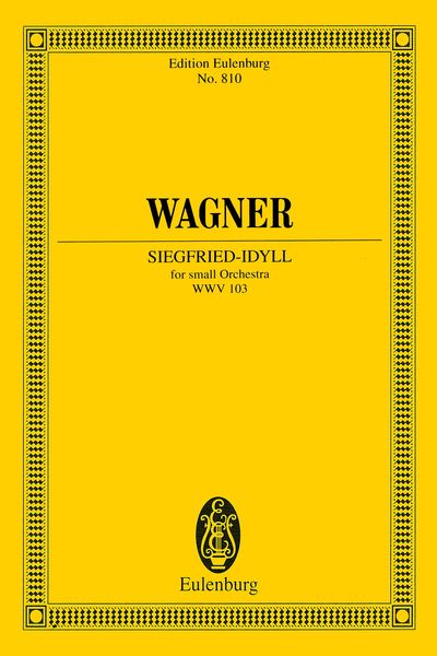 Siegfried-Idyll, WWV 103 : For Small Orchestra.