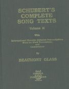 Schubert's Complete Song Texts, Vol. 2 : With International Phonetic Alphabet transcriptions.