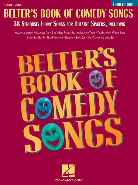 Belter's Book of Comedy Songs : 35 Seriously Funny Songs For Theatre Singers - 3rd Ed.
