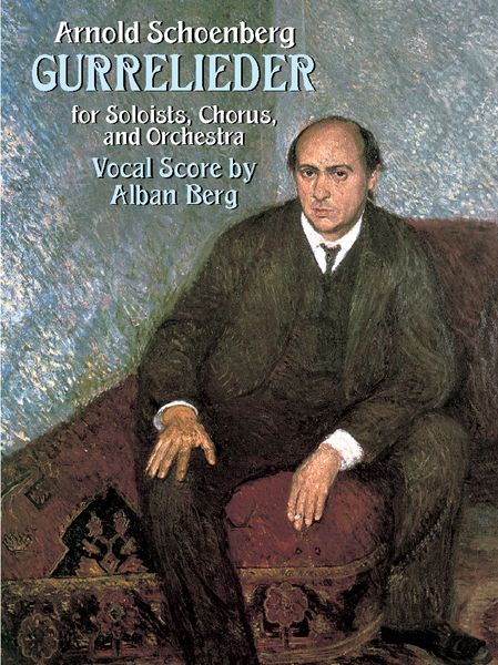 Gurre-Lieder : For Soloists, Chorus And Orchestra / Vocal Score By Alban Berg.