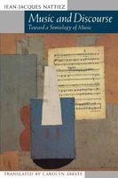 Music and Discourse : Toward A Semiology Of Music.