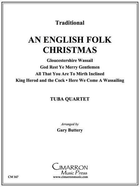 English Folk Christmas - 5 Broadside & Wassail Songs : For Euphonium-Tuba Quartet / arr. G. Buttery.