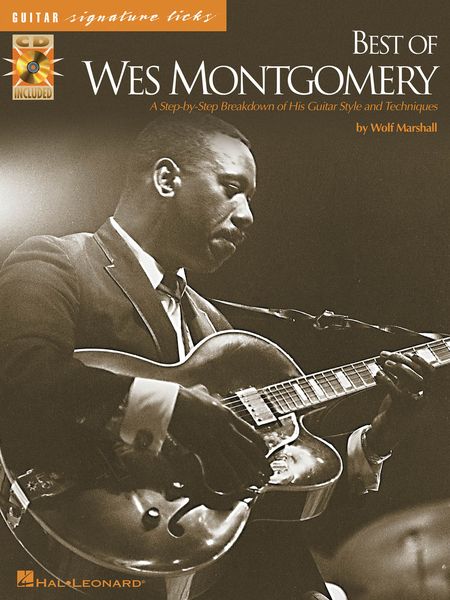 Best Of Wes Montgomery : A Step-by-Step Breakdown Of His Guitar Style and Techniques.