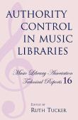 Authority Control In Music Libraries : Proceedings Of The Music Library Assoc Preconference 1985.