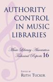 Authority Control In Music Libraries : Proceedings Of The Music Library Assoc Preconference 1985.