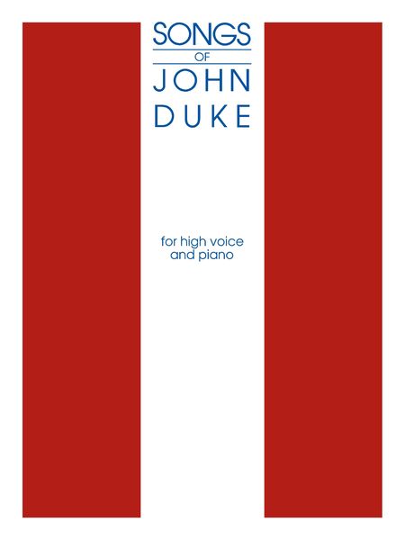 Songs Of John Duke : For High Voice & Piano (Second Edition).