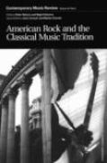 American Rock and The Classical Music Tradition / edited by John Covach and Walter Everett.