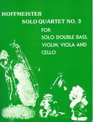 Solo Quartett No. 3 : For Solo-Kontrabass, Violin, Viola and Violoncello / Ed. by Horst Butter.
