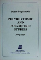 Polyrhythmic and Polymetric Studies : For Guitar.