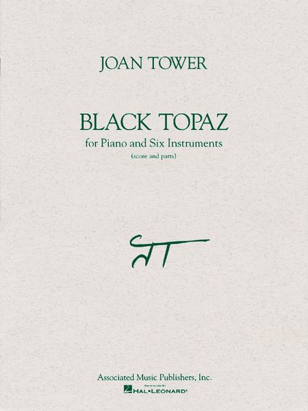 Black Topaz : For Piano, Flute, Clarinet, Trumpet, Trombone and 2 Percussion.