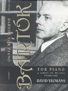 Bartok For Piano : A Study Of His Solo Literature.