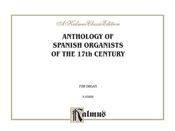 Anthology Of Spanish Organists Of The Seventeenth Century : For Organ.