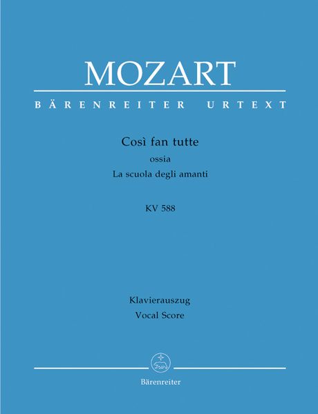 Cosi Fan Tutte : Opera Buffa, K. 588 / edited by Heinz Moehn.