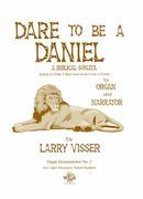 Dare To Be A Daniel : For Organ and Narrator.
