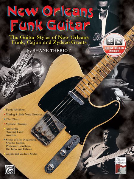 New Orleans Funk Guitar : Guitar Styles Of New Orleans Funk, Cajun and Zydeco Greats / CD Included.