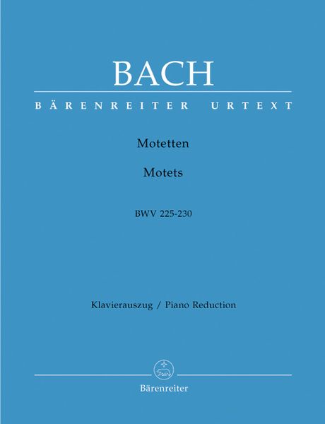 Motets, BWV 225-230 / Piano reduction by Olga Kroupova.