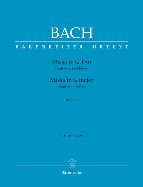 Missa In G Major, BWV 236, Lutheran Mass : For Solo SATB, Chorus SATB, Strings and B. C.