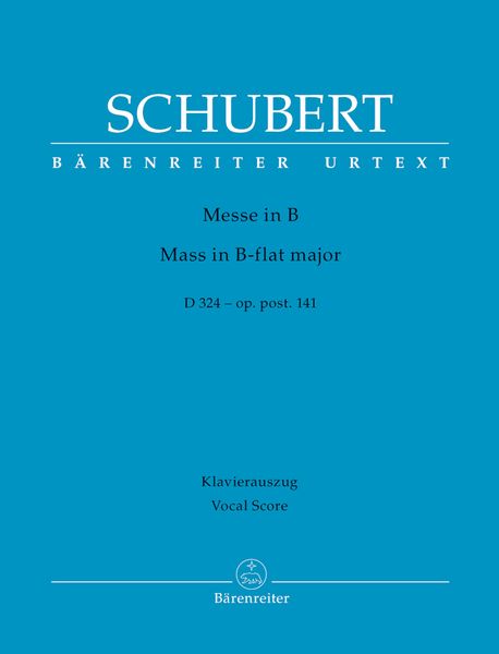 Mass In B Flat Major, D. 324, Op. Post. 141 : Piano reduction.