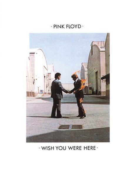 Wish You Were Here.