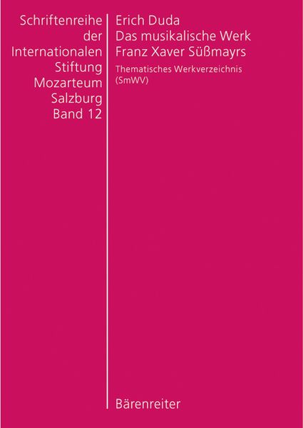Musikalische Werk Franz Xaver Suessmayrs : Thematisches Werkverzeichnis (Sm W V).