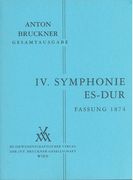 Symphony No. 4 In E-Flat Major : 1. Fassung 1874 / edited by Leopold Nowak.