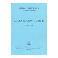 Missa Solemnis In B (1854) / edited by Leopold Nowak.