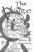 Voice : A Spiritual Approach To Singing, Speaking and Communicating.