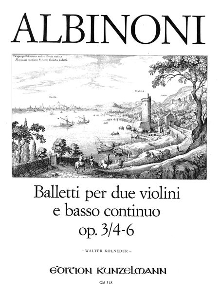 Balletti, Op. 3/4-6 : For Two Violins and Basso Continuo / Ed. by Walter Kolneder.