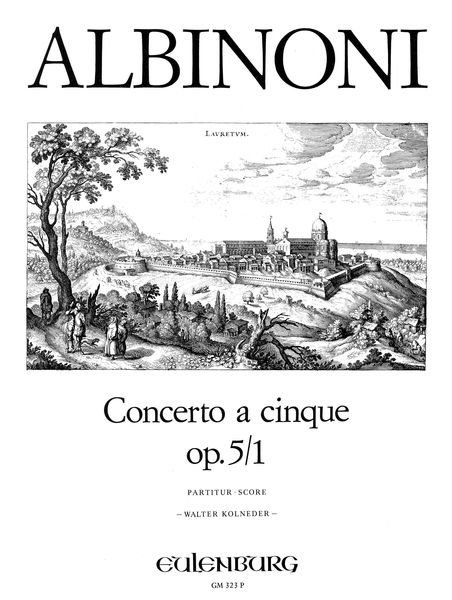 Concerto A Cinque, Op. 5/1 In B Major : For Violin and String Orchestra / Ed. Walter Kolneder.