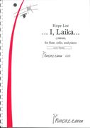 I, Laika . . . : For Flute, Cello and Piano (1988-89).