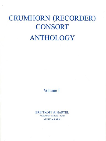 Crumhorn (Recorder) Anthology, Vol. 1 : For SATB Crumhorn Consort.