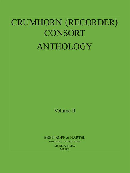 Crumhorn (Recorder) Anthology, Vol. 2 : For SATB Crumhorn Consort.