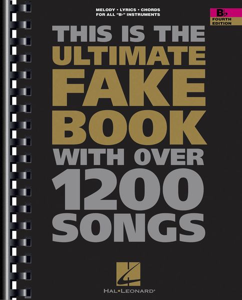Ultimate Fake Book - Over 1,200 Songs : For Bb Instruments, 3rd Ed.