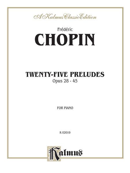 Twenty Five Preludes, Op. 28-45 : For Piano Solo / Newly Engraved 2000 Edition.