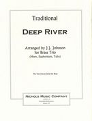 Deep River : Brass Trio For Horn, Euphonium and Tuba.