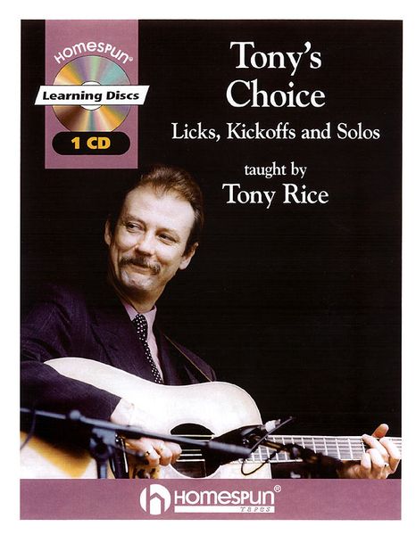 Tony's Choice : Licks, Kickoffs and Solos Taught by Tony Rice / Guitar.