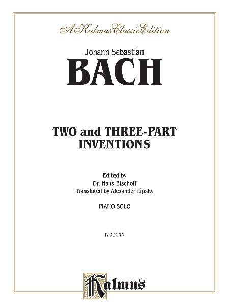 Two and Three Part Inventions / edited by Hans Bischoff.