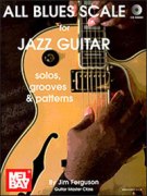 All Blues Scale : For Jazz Guitar / Solos, Grooves & Patterns.