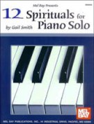 Twelve Spirituals : For Solo Piano.