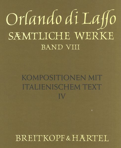 Kompositionen Mit Italienischen, Text IV : Madrigale Zu Vier und Fünf Stimmen.